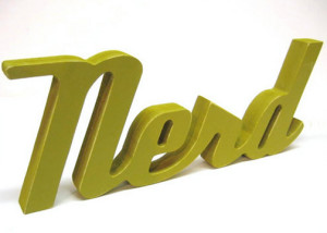 Nerd Home Decorating - Nerd Typography